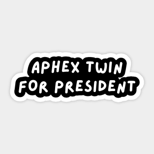 Aphex Twin for President Sticker